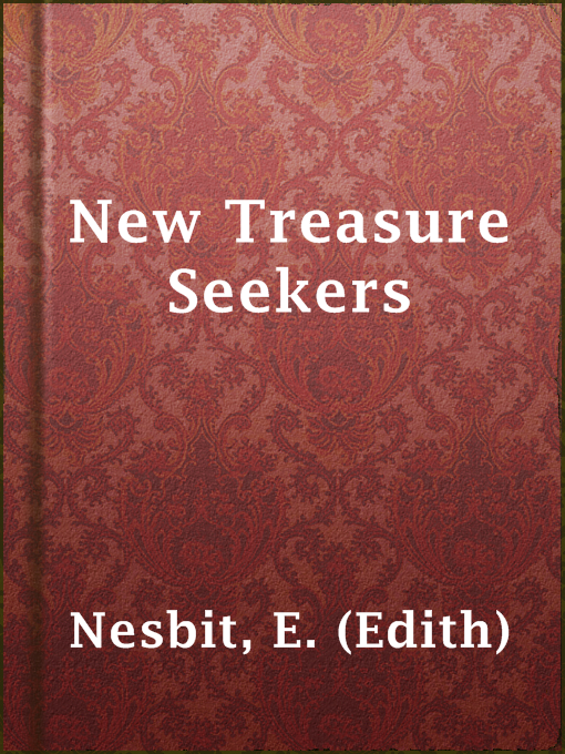 Title details for New Treasure Seekers by E. (Edith) Nesbit - Available